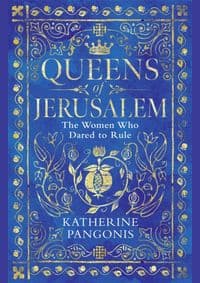 Queens of Jerusalem - Katherine Pangonis, Weidenfeld & Nicolson