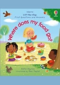 First Questions and Answers: Where does my food go? - Katie Daynes, Usborne Publishing 1