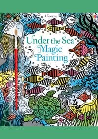 Under The Sea Magic Painting - Fiona Watt, Usborne Publishing 1