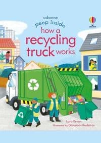 Peep Inside How a Recycling Truck Works - Lara Bryan, Usborne Publishing Ltd