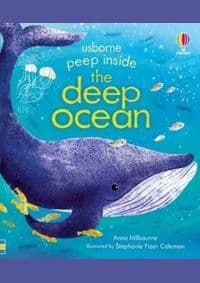 Peep Inside the Deep Ocean - Anna Milbourne, Usborne Publishing Ltd 1