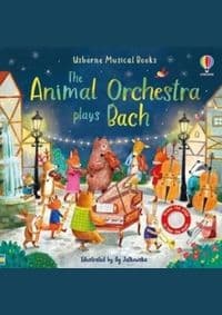 The Animal Orchestra Plays Bach - Sam Taplin, Usborne Publishing 1