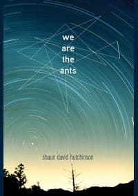 We Are the Ants - Shaun David Hutchinson, Simon Pulse