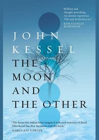 The Moon and the Other - John Kessel, Saga Press