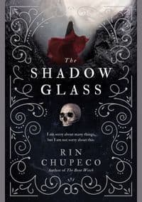 The Shadowglass - Rin Chupeco, Sourcebooks, Inc
