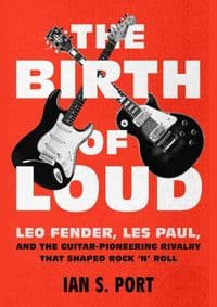 The Birth of Loud - Ian S. Port, Scribner
