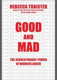 Good and Mad - Rebecca Traister, Simon & Schuster