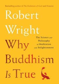Why Buddhism is True - Robert Wright, Simon & Schuster 1