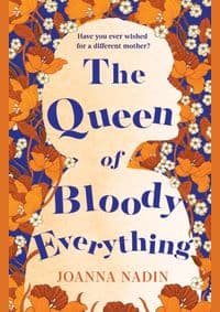 The Queen of Bloody Everything - Joanna Nadin, Pan Books 1