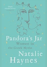 Pandora´s Jar: Women in the Greek Myths - Natalie Haynes, Picador