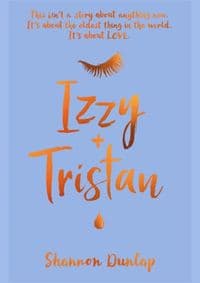 Izzy + Tristan - Shannon Dunlap, Orion Children's Books