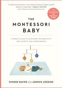 The Montessori Baby - Simone Davies, Junnifa Uzodike, Workman Publishing 1