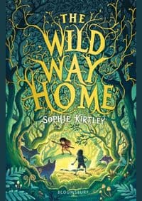 The Wild Way Home - Sophie Kirtley, Bloomsbury Publishing PLC 1