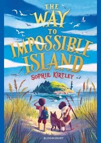 The Way To Impossible Island - Sophie Kirtley, Bloomsbury Publishing PLC 1