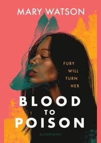 Blood to Poison - Mary Watson, Bloomsbury Publishing PLC 1