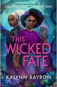 This Wicked Fate - Kalynn Bayron, Bloomsbury YA