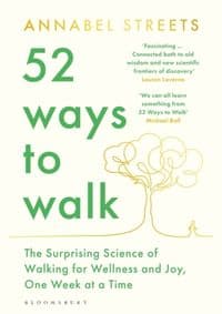 52 Ways to Walk - Annabel Streets, Bloomsbury Publishing