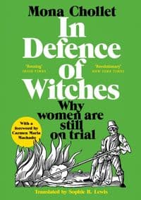 In Defence of Witches - Mona Chollet, Picador