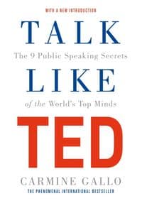Talk Like TED: The 9 Public Speaking Secrets of the Worlds Top Minds - Carmine Gallo, Pan Macmillan 1