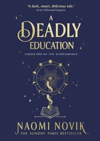 A Deadly Education - Naomi Novik, Del Rey