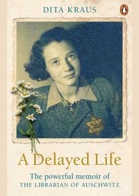 A Delayed Life : The true story of the Librarian of Auschwitz - autor neuvedený