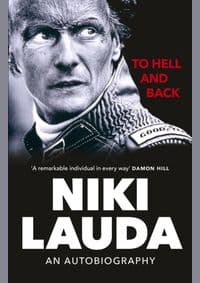 To Hell and Back : An Autobiography - Niki Lauda, Ebury Press