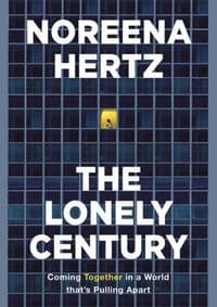 Lonely Century - Noreena Hertz, Hodder & Stoughton