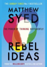 Rebel Ideas: The Power of Thinking Differently - Syed Matthew 1