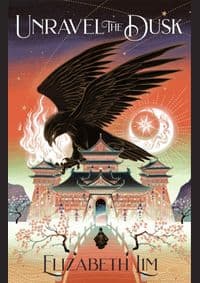 Unravel the Dusk - Elizabeth Lim, Hodder & Stoughton 1