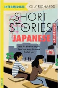Short Stories in Japanese for Intermediate Learners - Olly Richards, Hodder & Stoughton 1