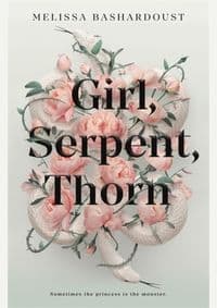 Girl, Serpent, Thorn - Bashardoust Melissa 1