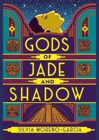 Gods of Jade and Shadow - Silvia Moreno-Garcia, Quercus Publishing 1