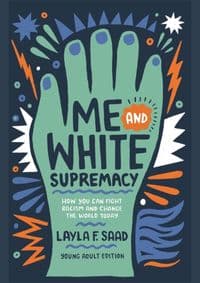 Me and White Supremacy (YA Edition) - Layla Saad, Quercus Publishing 1