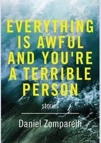 Everything Is Awful And Youre A Terrible Person - Daniel Zomparelli, ARSENAL PULP PRESS 1
