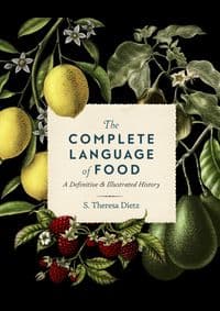 The Complete Language of Food - S. Theresa Dietz, Wellfleet Press,U.S.