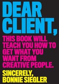 Dear Client - Bonnie Siegler, Artisan Division of Workman Publishing