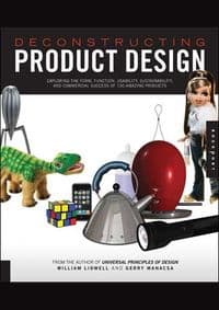 Decontstructing Product Design - William Lidwell, Gerry Manacsa, Rockport Publishers