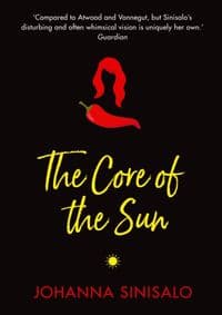The Core of the Sun - Johanna Sinisalo, Grove Press