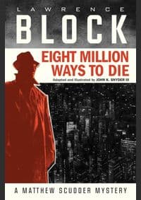 Eight Million Ways to Die - Lawrence Block, John K. Snyder III, Idea & Design Works 1