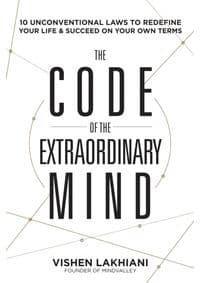 The Code of the Extraordinary Mind - Vishen Lakhiani, Rodale Press Inc. 1