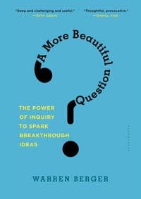 A More Beautiful Question - Warren Berger, Bloomsbury Publishing PLC 1