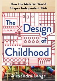 The Design of Childhood - Alexandra Lange, Bloomsbury Publishing 1