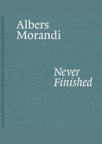 Albers and Morandi: Never Finished - Josef Albers, Giorgio Morandi, David Zwirner 1