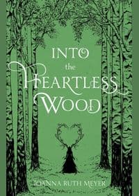 Into the Heartless Wood - Joanna Ruth Meyer, Page Street Kids 1