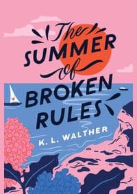 The Summer of Broken Rules - Walther K.L.