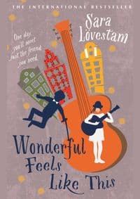 Wonderful Feels Like This - Sara Lovestam, Allen & Unwin 1
