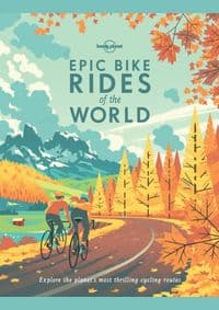 EPIC BIKE RIDES OF THE WORLD 1 - Lonely Planet, Lonely Planet Publications Ltd
