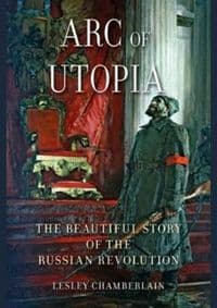 Arc of Utopia - Lesley Chamberlain, Reaktion Books 1