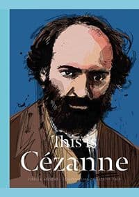 This is Cezanne - Jorella Andrews, Patrick Vale, Laurence King