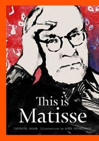 This is Matisse - Catherine Ingram, Agnes Decourchelle, Laurence King 1